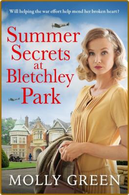 Summer Secrets at Bletchley Park -Molly Green