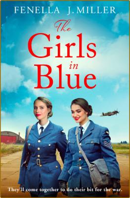 The Girls in Blue -Fenella J. Miller