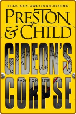 Gideon's Corpse -Douglas Preston
