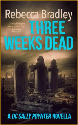 Three Weeks Dead -Rebecca Bradley