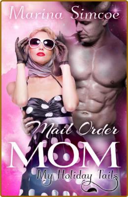 Mail Order Mom -Marina Simcoe