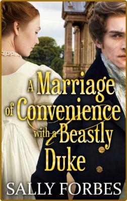 A Marriage of Convenience with a Beastly Duke: A Historical Regency Romance Novel ...