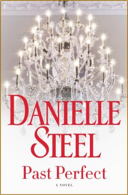 Past Perfect -Danielle Steel
