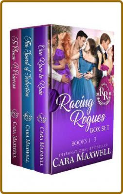 Racing Rogues Box Set: Books 1-3 -Cara Maxwell
