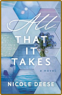 All That It Takes -Nicole Deese