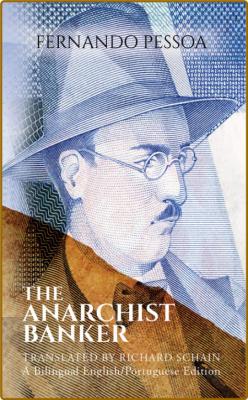 The Anarchist Banker -Fernando Pessoa, Richard Schain