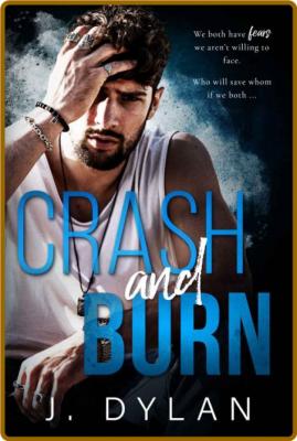 Crash and Burn: A Friends to Lovers Small Town Romance (Lynn Falls Series Book 1) ...