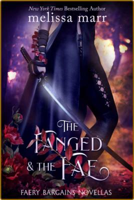 The Fanged & The Fae: A Faery Bargains Collection -Melissa Marr