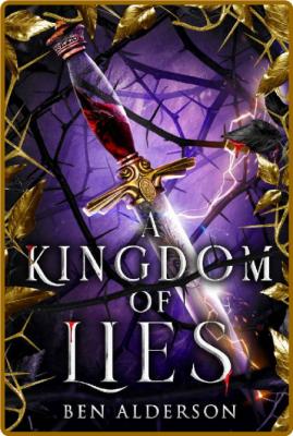 A Kingdom of Lies (Realm of Fey Book 2) -Ben Alderson _d34405763557cf349c0812dff12295bf