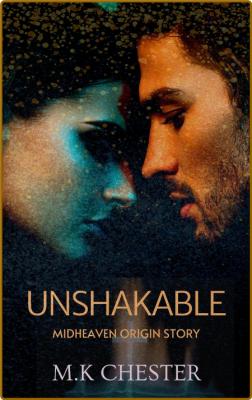 Unshakable -M.K. Chester