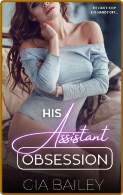 His Assistant Obsession: An Age-Gap Romance (His Obsession) -Gia Bailey