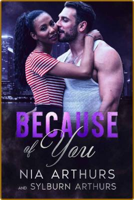 Because Of You -Nia Arthurs _2b3496917e4576515b96b7615390d810