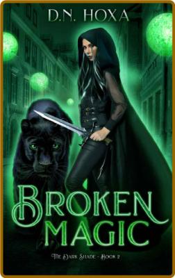 Broken Magic (The Dark Shade Book 2) -D.N. Hoxa