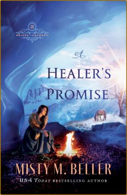 A Healer's Promise -Misty M. Beller