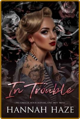 In Trouble -Hannah Haze
