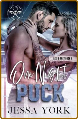 One Night Puck: (Lexi & Trey duet #1) (Las Vegas Angels Duet Series Book 3) -Jessa...