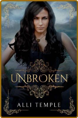 Unbroken (The Pirate & Her Princess Book 2) -Alli Temple