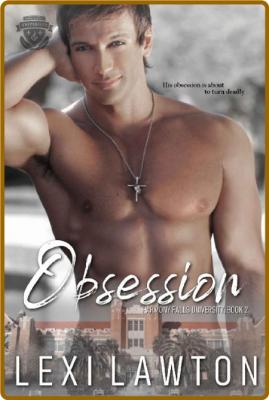 Obsession (Harmony Falls University Book 2) -Lexi Lawton