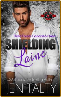 Shielding Laine (Special Forces: Operation Alpha) (Delta Force - Generation Next B...