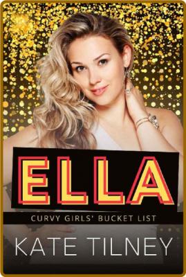 ELLA: A Curvy Girl, Mountain Man Instalove Short Romance (Curvy Girls' Bucket List...
