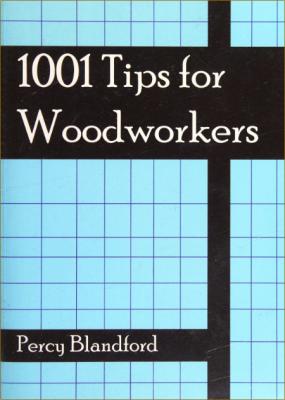 1001 Tips for WoodWorkers -Percy Blandford