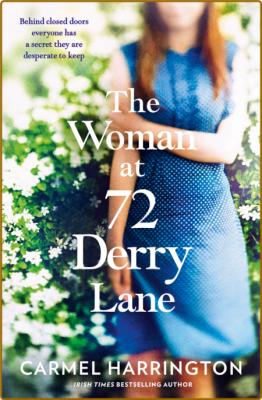 The Woman at 72 Derry Lane -Harrington, Carmel