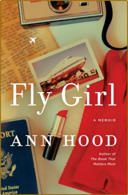 Fly Girl -Ann Hood