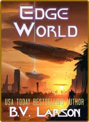 Edge World (Undying Mercenaries Series Book 14) -B. V. Larson _a2a7a852fcd897d5f7ba4432c6ca0100