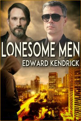 Lonesome Men -Edward Kendrick _16c5f4635ac770588e09b6312cfed505