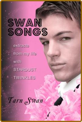 Swan Songs -Swan, Tarn _b43491d0a723ed979d33d38af1a77813