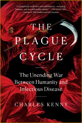 The Plague Cycle -Charles Kenny _803f5a5f0665b7fa0d6b18bc9626c719