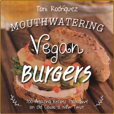 Mouthwatering Vegan Burgers -Becky Lawton