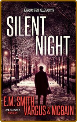 Silent Night -L T Vargus, E M Smith, Tim McBain _07054ffe0da458dfc27e0df0fefba21e