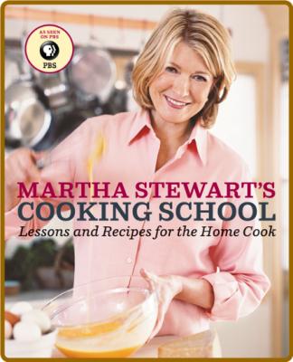 Martha Stewart's Cooking School -Stewart, Martha _3ea30241c0b204bc79048b2efdafd522