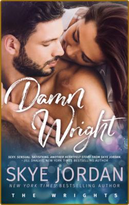 Damn Wright: The Wrights -Jordan, Skye _9a42535e625e606f464e29c93ca76627