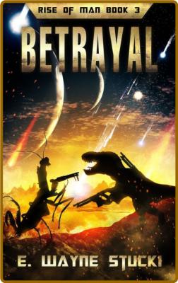 BetRayal -E Wayne Stucki