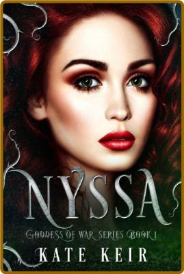 Nyssa (Goddess of War Series Book 1) -Kate Keir _cd7e8b81f5152dcac17644c18503fe2a