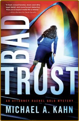 Bad Trust -Michael A Kahn