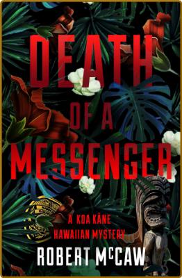 Death of a Messenger -Robert McCaw _a993f88ce6d054e6fa5179683b67d442