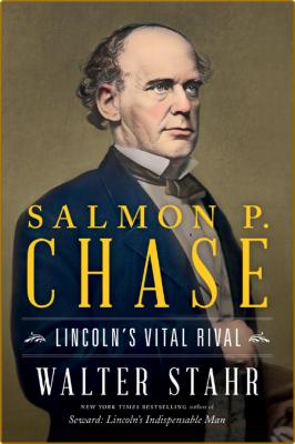 Salmon P. Chase -Walter Stahr