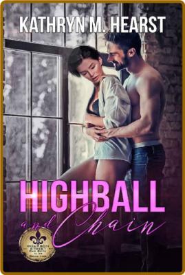 Highball and Chain: A Mafia Romantic Comedy (Bourbon Street Bad Boys' Club Book 2)...