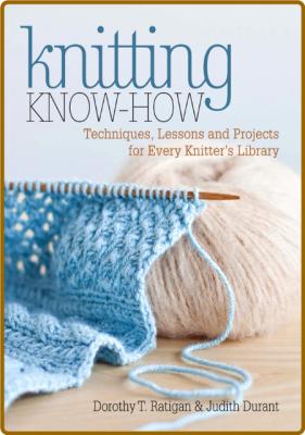 Knitting Know-How -Dorothy T. Ratigan _1c7c7db5732fab4a6e4cf2b78bcd9f48