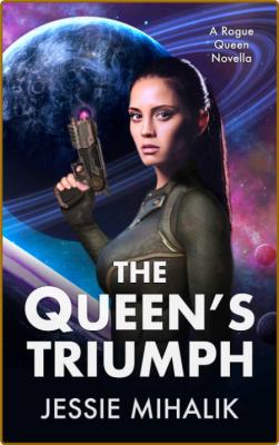 The Queen's Triumph -Mihalik, Jessie _5c0ff37cac1ba86c20ae279d7195bf4a