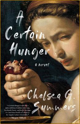 A Certain Hunger -Chelsea G. Summers