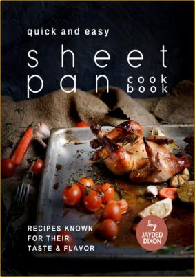 Quick and Easy Sheet Pan Cookbook - Recipes Known for Their Taste & Flavor _8bd27fdec8a82eb23dbb94afaebbda53