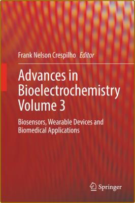Advances in Bioelectrochemistry Volume 3 - Biosensors, Wearable Devices and Biome...