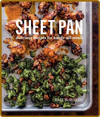 Sheet Pan: Delicious Recipes for Hands-Off Meals -McMillan, Kate _aacc00af57528a627e769bc556c32756