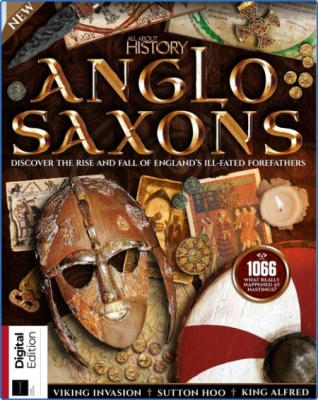 All About History Anglo-Saxons - 4th Edition - 3 February 2022