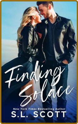 Finding Solace: A Small Town Second Chance Romance -S.L. Scott