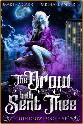 The Drow Hath Sent Thee -Martha Carr, Michael Anderle _2a6b3fe8501635c7c96514ab9a107d61